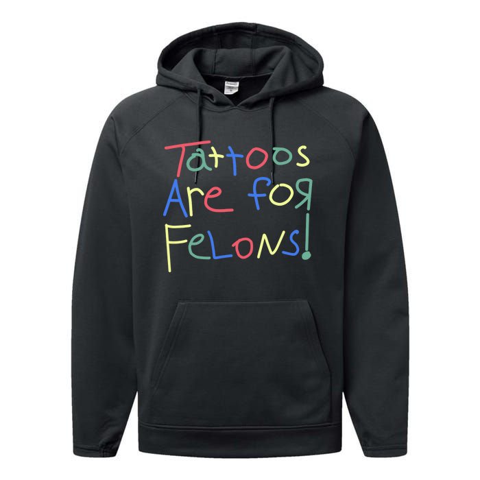 Tattoos Are For Felons! Performance Fleece Hoodie