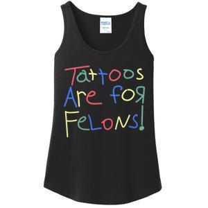 Tattoos Are For Felons! Ladies Essential Tank