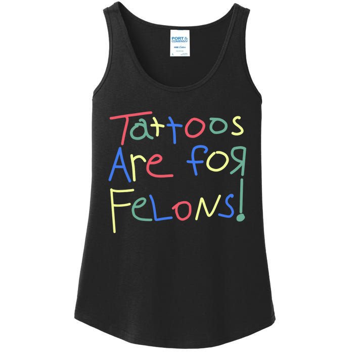 Tattoos Are For Felons! Ladies Essential Tank