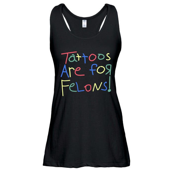 Tattoos Are For Felons! Ladies Essential Flowy Tank