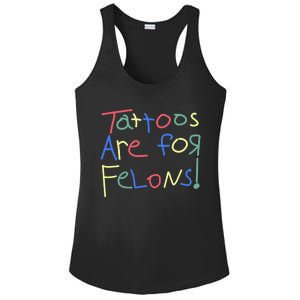 Tattoos Are For Felons! Ladies PosiCharge Competitor Racerback Tank