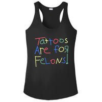 Tattoos Are For Felons! Ladies PosiCharge Competitor Racerback Tank