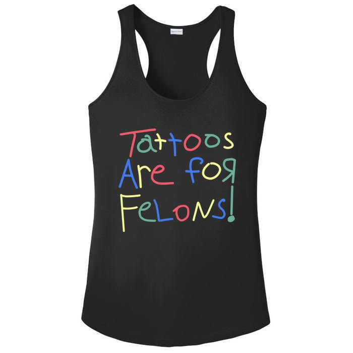 Tattoos Are For Felons! Ladies PosiCharge Competitor Racerback Tank