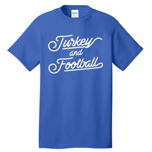 Turkey And Football Thanksgiving Funny Gift Tall T-Shirt