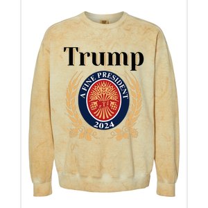 Trump A Fine President 2024 Reelection 2024 Colorblast Crewneck Sweatshirt