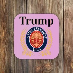 Trump A Fine President 2024 Reelection 2024 Coaster