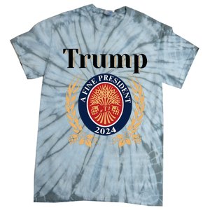 Trump A Fine President 2024 Reelection 2024 Tie-Dye T-Shirt