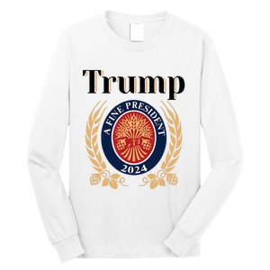 Trump A Fine President 2024 Reelection 2024 Long Sleeve Shirt