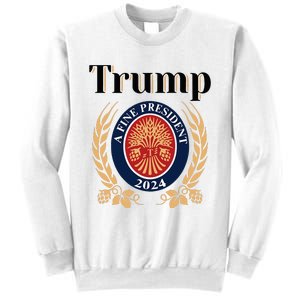 Trump A Fine President 2024 Reelection 2024 Sweatshirt