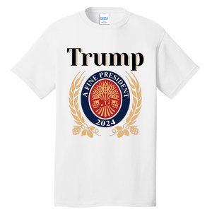 Trump A Fine President 2024 Reelection 2024 Tall T-Shirt