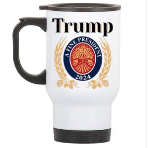 Trump A Fine President 2024 Reelection 2024 Stainless Steel Travel Mug