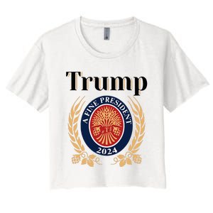 Trump A Fine President 2024 Reelection 2024 Women's Crop Top Tee