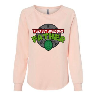 Turtley Awesome Father Awesome Fathers Day Womens California Wash Sweatshirt