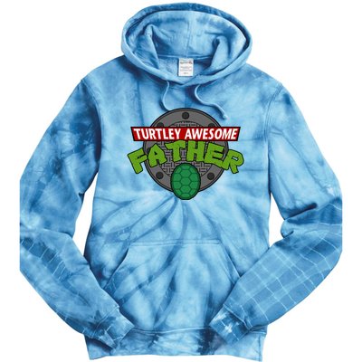 Turtley Awesome Father Awesome Fathers Day Tie Dye Hoodie