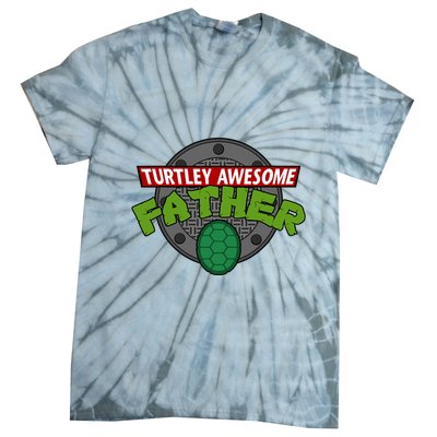 Turtley Awesome Father Awesome Fathers Day Tie-Dye T-Shirt