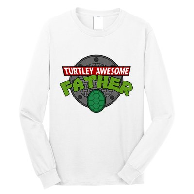 Turtley Awesome Father Awesome Fathers Day Long Sleeve Shirt