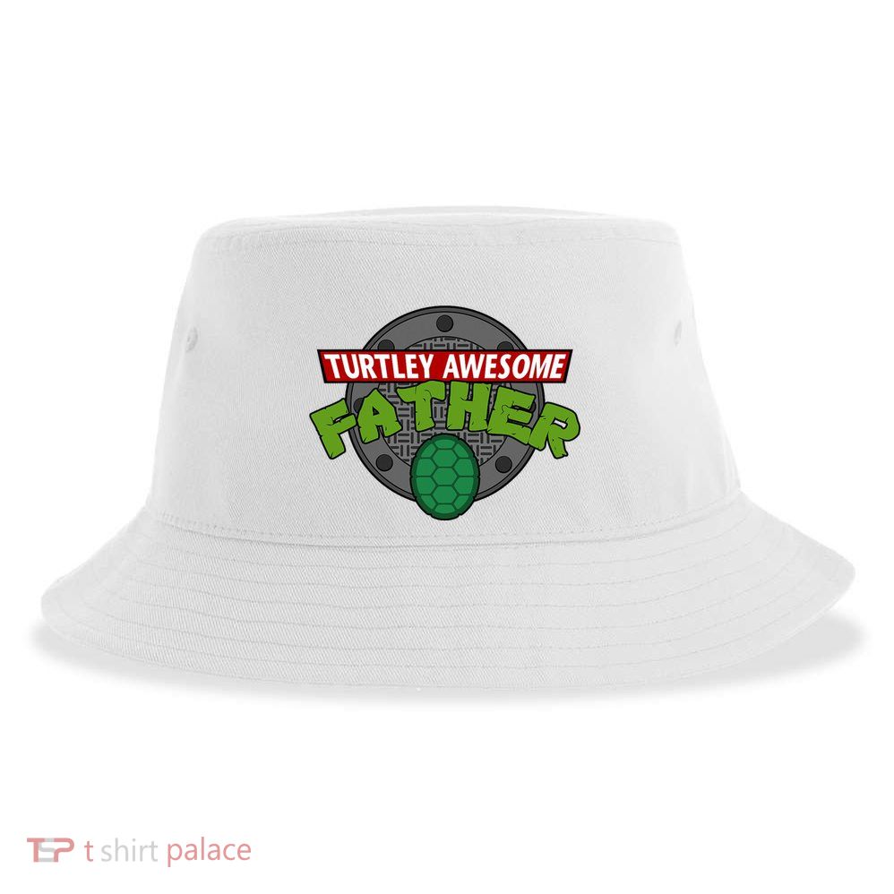 Turtley Awesome Father Awesome Fathers Day Sustainable Bucket Hat