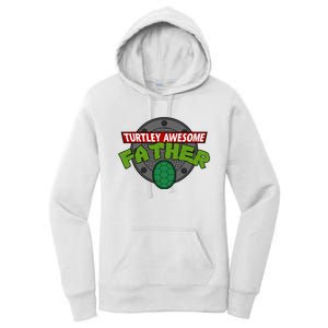 Turtley Awesome Father Awesome Fathers Day Women's Pullover Hoodie