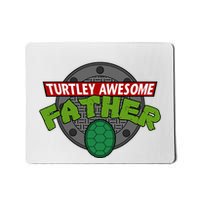 Turtley Awesome Father Awesome Fathers Day Mousepad