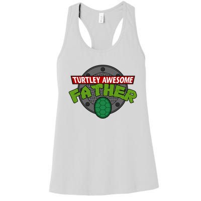 Turtley Awesome Father Awesome Fathers Day Women's Racerback Tank