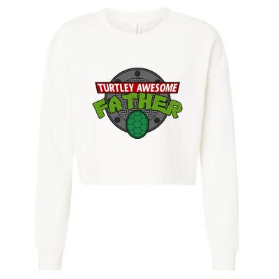Turtley Awesome Father Awesome Fathers Day Cropped Pullover Crew