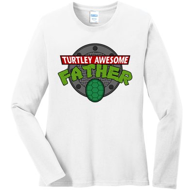 Turtley Awesome Father Awesome Fathers Day Ladies Long Sleeve Shirt