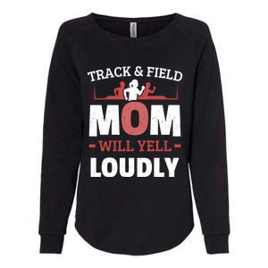 Track And Field Mom Will Yell Loudly Running Runner Cute Gift Womens California Wash Sweatshirt