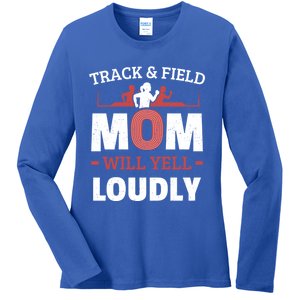 Track And Field Mom Will Yell Loudly Running Runner Cute Gift Ladies Long Sleeve Shirt