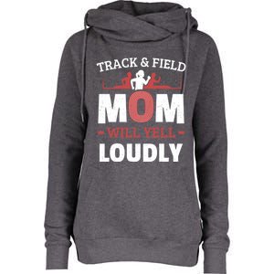 Track And Field Mom Will Yell Loudly Running Runner Cute Gift Womens Funnel Neck Pullover Hood