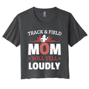 Track And Field Mom Will Yell Loudly Running Runner Cute Gift Women's Crop Top Tee