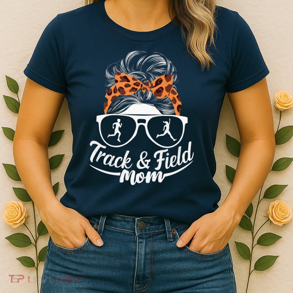 Track And Field Mom Athlete Runner Mothers Day 2025 Womens T-Shirt