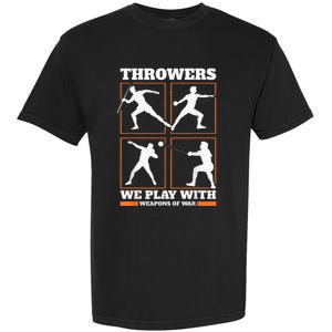 Track And Field Thrower We Play With Weapon Of War Shot Put Garment-Dyed Heavyweight T-Shirt