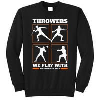 Track And Field Thrower We Play With Weapon Of War Shot Put Tall Sweatshirt