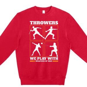 Track And Field Thrower We Play With Weapon Of War Shot Put Premium Crewneck Sweatshirt