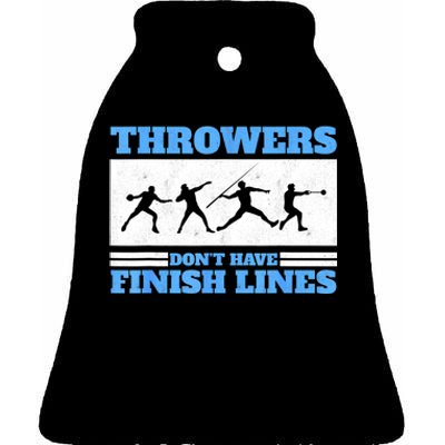 Track And Field Throwers Don't Have Finish Lines Discus Ceramic Bell Ornament