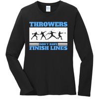 Track And Field Throwers Don't Have Finish Lines Discus Ladies Long Sleeve Shirt