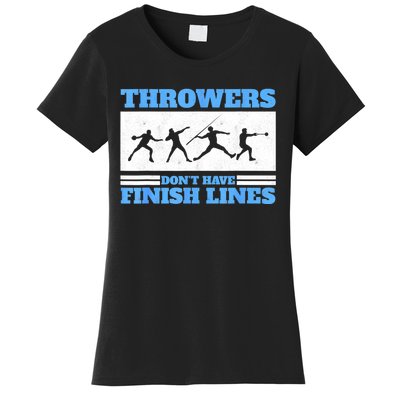 Track And Field Throwers Don't Have Finish Lines Discus Women's T-Shirt