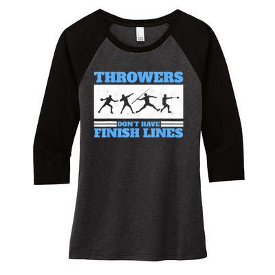 Track And Field Throwers Don't Have Finish Lines Discus Women's Tri-Blend 3/4-Sleeve Raglan Shirt