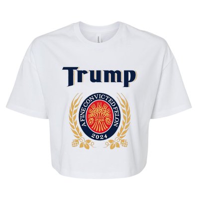 Trump A Fine Convicted Felon 2024 Beer Bella+Canvas Jersey Crop Tee