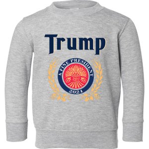 Trump A Fine President 2024 Toddler Sweatshirt