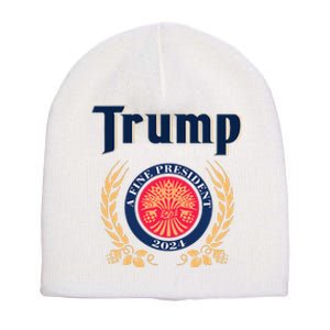 Trump A Fine President 2024 Short Acrylic Beanie