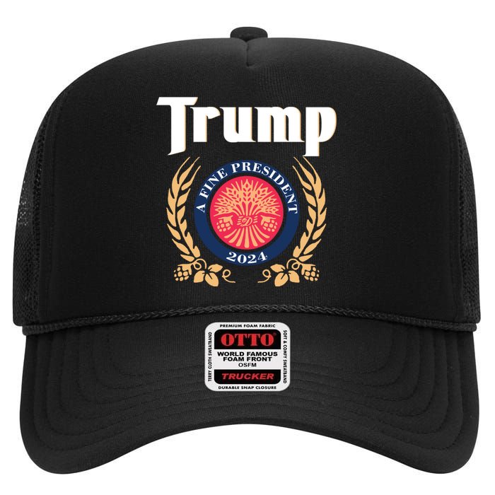 Trump A Fine President 2024 High Crown Mesh Back Trucker Hat