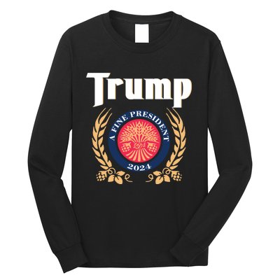 Trump A Fine President 2024 Long Sleeve Shirt