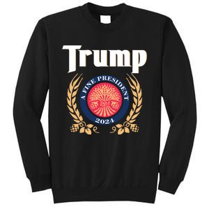 Trump A Fine President 2024 Sweatshirt