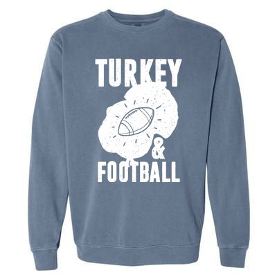 Turkey And Football Gift Thanksgiving Football Gift Garment-Dyed Sweatshirt