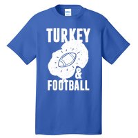 Turkey And Football Gift Thanksgiving Football Gift Tall T-Shirt