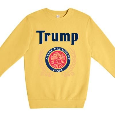 Trump A Fine President 2024 Premium Crewneck Sweatshirt