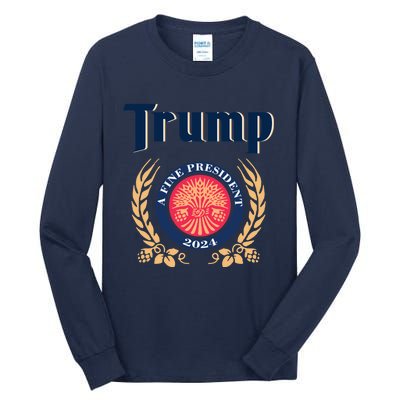 Trump A Fine President 2024 Tall Long Sleeve T-Shirt