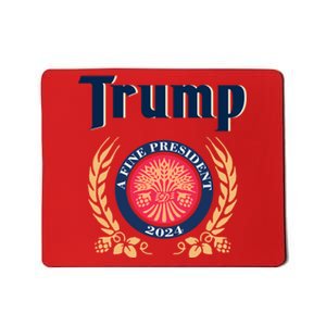 Trump A Fine President 2024 Mousepad