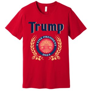 Trump A Fine President 2024 Premium T-Shirt